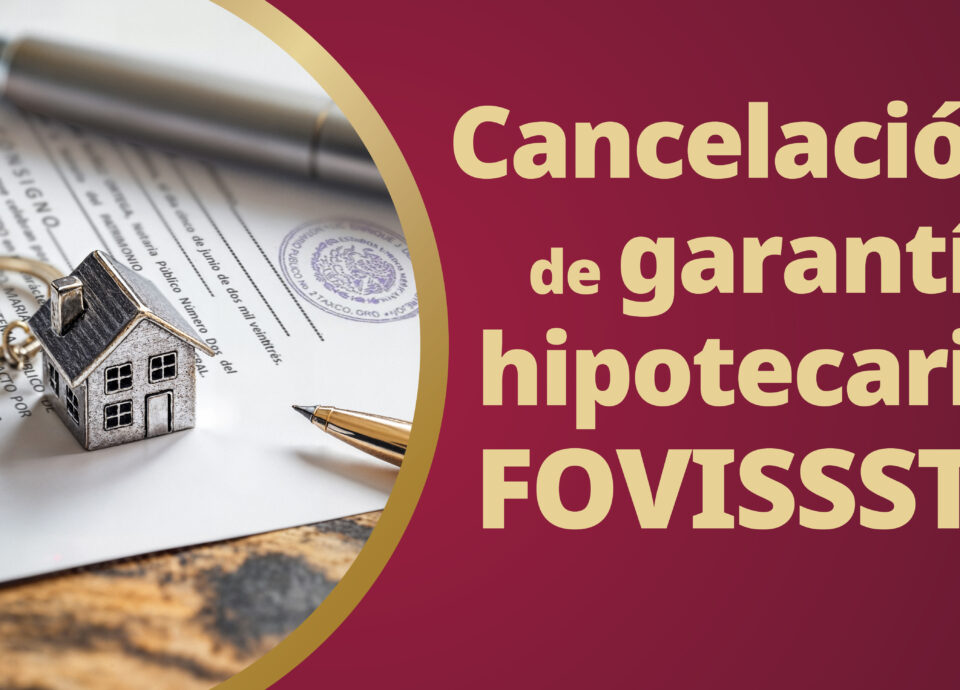 Cancelación de la garantía hipotecaria del FOVISSSTE