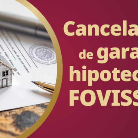 Cancelación de la garantía hipotecaria del FOVISSSTE