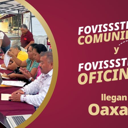 FOVISSSTE acerca sus servicios a Oaxaca con jornadas gratuitas