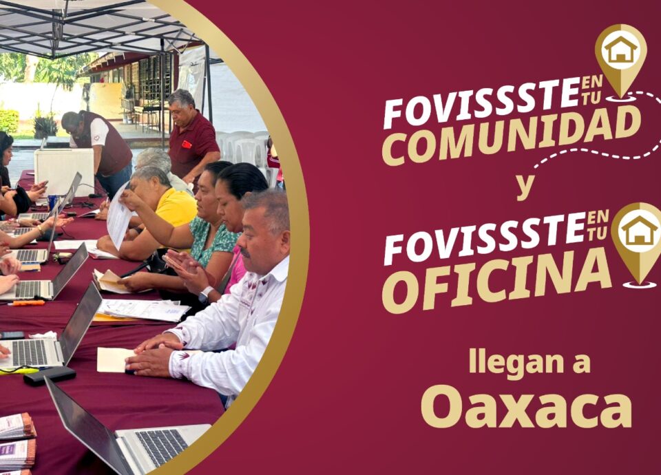 FOVISSSTE acerca sus servicios a Oaxaca con jornadas gratuitas